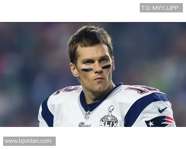 汤姆布雷迪传奇生涯回顾足球明星如何改变NFL历史的进程